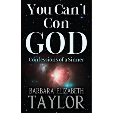 You Can't Con God: Confessions of a Sinner