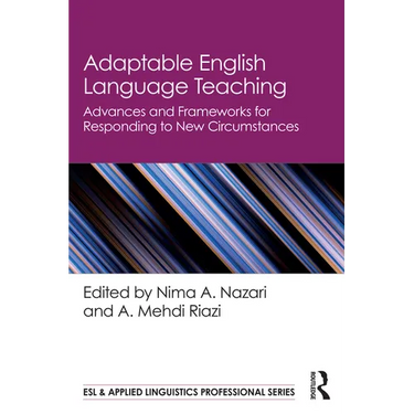 Adaptable English Language Teaching: Advances and Frameworks for Responding to New Circumstances