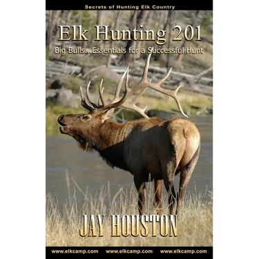 Elk Hunting 201: Big Bulls...Essentials for a Successful Hunt