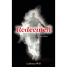Redeemed: That You May Know God and Who You Are in Jesus Christ