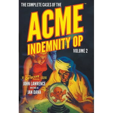 The Complete Cases of the Acme Indemnity Op, Volume 2