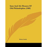 Inns And Ale Houses Of Old Philadelphia (1909)