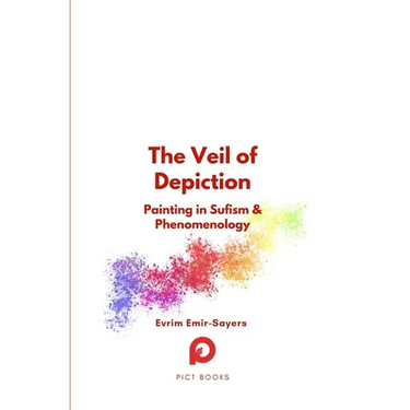 The Veil of Depiction: Painting in Sufism and Phenomenology