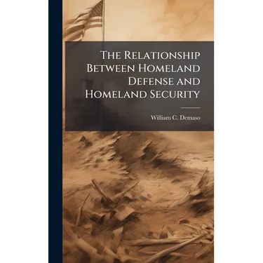 The Relationship Between Homeland Defense and Homeland Security