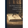 The Practice of Christian Perfection: 2