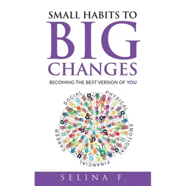 Small Habits to Big Changes: Becoming the Best Version of YOU