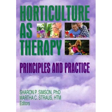 Horticulture as Therapy: Principles and Practice