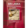 Sri Lanka Investment and Business Guide Volume 1 Strategic and Practical Information