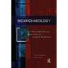 Bioarchaeology: The Contextual Analysis of Human Remains