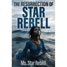 The Resurrection of Star Rebell