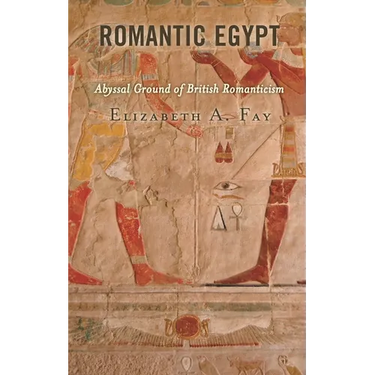 Romantic Egypt: Abyssal Ground of British Romanticism