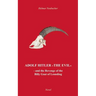 "Adolf Hitler" The Evil: and the Revenge of the Billy Goat of Leonding