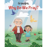 Grandpa, Why Do We Pray?