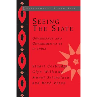 Seeing the State: Governance and Governmentality in India