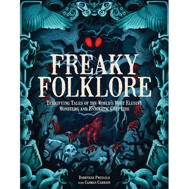 Freaky Folklore: Terrifying Tales of the World's Most Elusive Monsters and Enigmatic Cryptids