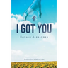 I Got You