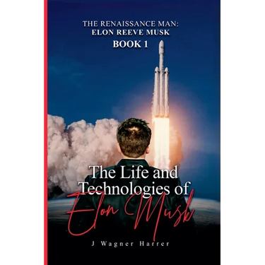 The Renaissance Man: Elon Reeve Musk