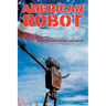 American Robot: A Cultural Chameleon Rises Above Race and Religious Traumas