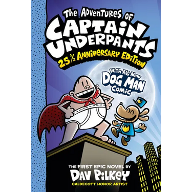 The Adventures of Captain Underpants (Now with a Dog Man Comic!): 25 1/2 Anniversary Edition: Volume 1