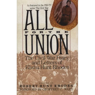 All for the Union: The Civil War Diary & Letters of Elisha Hunt Rhodes