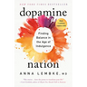 Dopamine Nation: Finding Balance in the Age of Indulgence