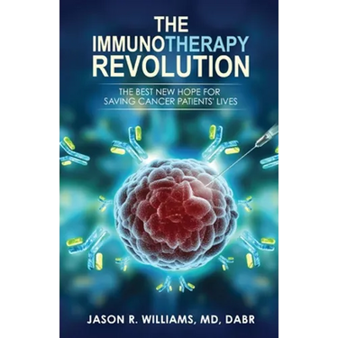 The Immunotherapy Revolution: The Best New Hope For Saving Cancer Patients' Lives