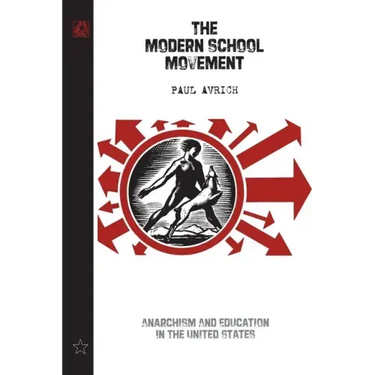 The Modern School Movement: Anarchism and Education in the United States