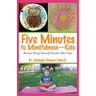Five Minutes to Mindfulness-Kids: Because Being Yourself Needn't Take Time