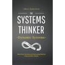 The Systems Thinker - Dynamic Systems: Make Better Decisions and Find Lasting Solutions Using Scientific Analysis.