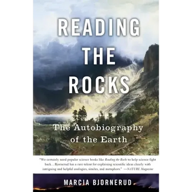 Reading the Rocks: The Autobiography of the Earth