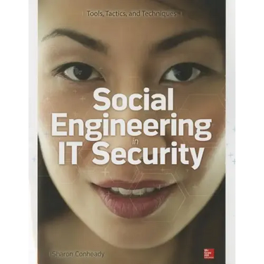 Social Engineering in It Security: Tools, Tactics, and Techniques