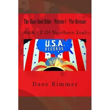 The Rare Soul Bible - Volume 1 - The Reissue: An A - Z Of Northern Soul