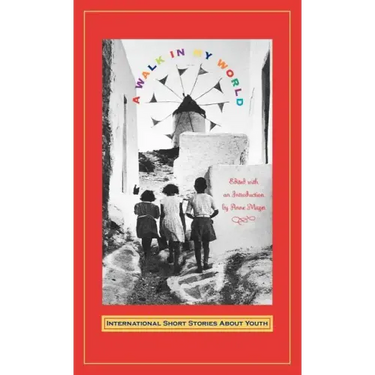 Walk in My World: International Short Stories about Youth