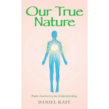 Our True Nature: From Awakening to Understanding