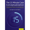 15 Minute Case Conceptualization: Mastering the Pattern-Focused Approach