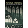 Victorian Structures: Architecture, Society, and Narrative