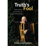 Truth's Fool: Derek Freeman and the War Over Cultural Anthropology