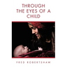 Through the Eyes of a Child