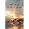 Sincere Condolences: What to Say When You Don't Know What to Say