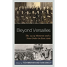 Beyond Versailles: The 1919 Moment and a New Order in East Asia