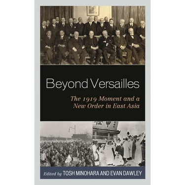 Beyond Versailles: The 1919 Moment and a New Order in East Asia