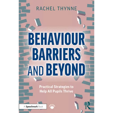 Behaviour Barriers and Beyond: Practical Strategies to Help All Pupils Thrive