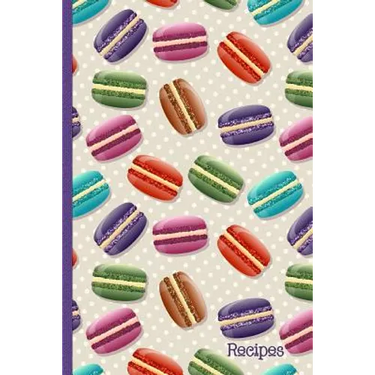 Recipes: Recipe Book with Index Pages; Cute Macaron French Macaroon Cover Design
