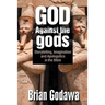 God Against the gods: Storytelling, Imagination and Apologetics in the Bible
