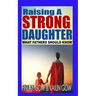 Raising A Strong Daughter: What Fathers Should Know