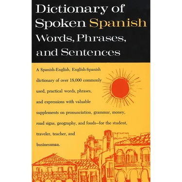 Dictionary of Spoken Spanish: A Spanish-English, English-Spanish Dictionary