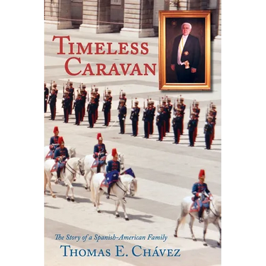 Timeless Caravan: The Story of a Spanish-American Family