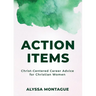 Action Items: Christ Centered Career Advice for Christian Women