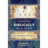 Thinking Biblically about Islam: Genesis, Transfiguration, Transformation