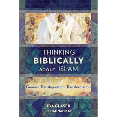 Thinking Biblically about Islam: Genesis, Transfiguration, Transformation
